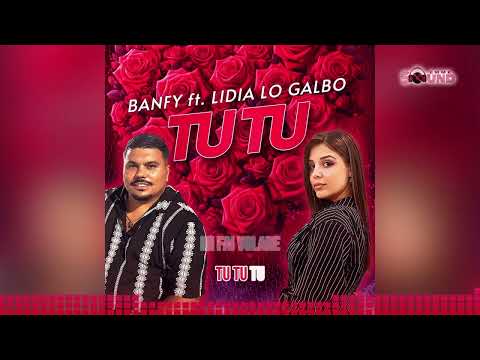 BANFY ft. LIDIA LO GALBO -TU TU (2025)