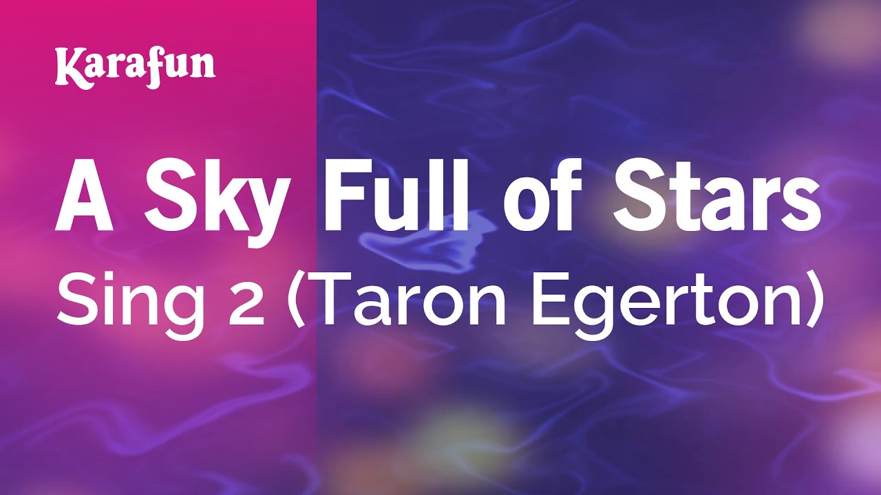 A Sky Full of Stars - Sing 2 (Taron Egerton) | Karaoke Version | KaraFun