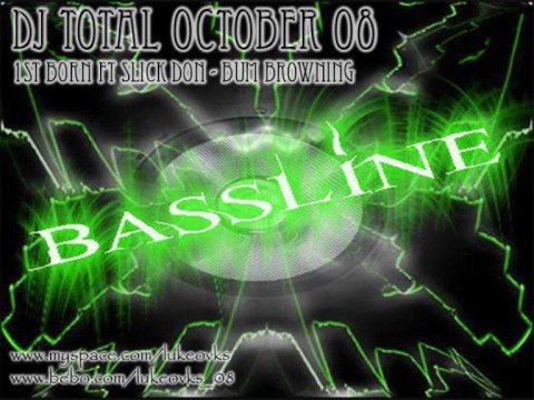 DJ Total October 08 - 1st Born ft Slick Don - Bum Browinin