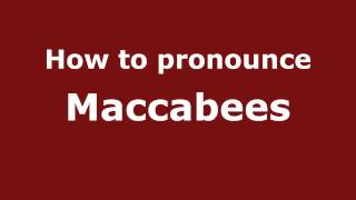 How to pronounce Maccabees