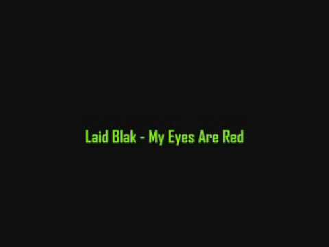 Laid Blak - My Eyes Are Red