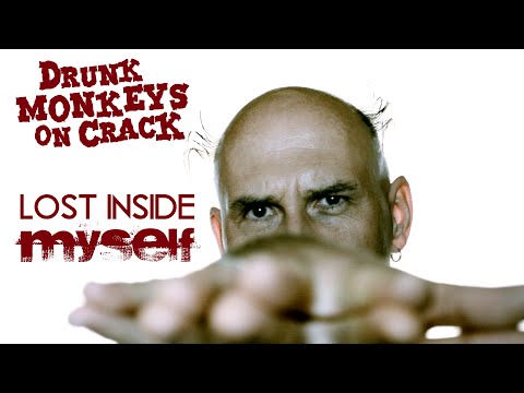 Drunk Monkeys On Crack - Lost Inside Myself [Official Music Video]