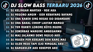 Download lagu DJ SLOW BASS TERBARU 2026 || DJ KELINGAN MANTAN - NDX AKA || DJ NEGORO ANGIN - ISEH KEBAYANG BAYANG  mp3