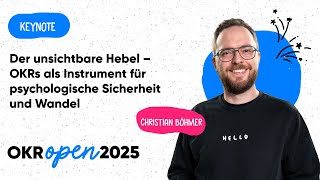 Der unsichtbare Hebel – OKRs als Instrument für psychologische Sicherheit und Wandel | OKR Open 25