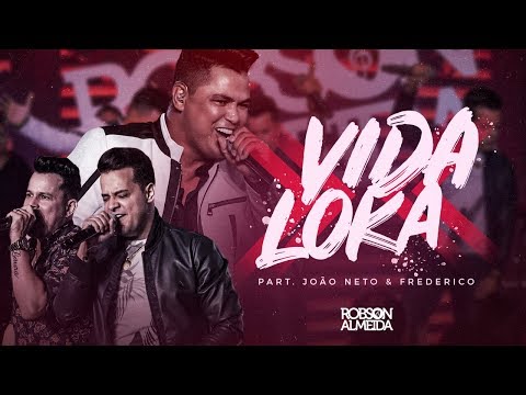 Robson Almeida feat. João Neto & Frederico - Vida Loka