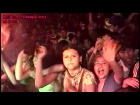 ATAQUE RASTA EN TACNA "SHOW COMPLETO" EN EL COLISEO,DJ EL CUERVO AÑO 2003