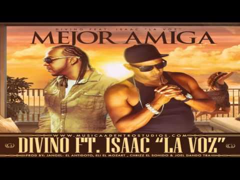 DIVINO FT ISAAC LA VOZ   MEJOR AMIGA REM IX