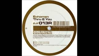 Echomen  -  Thru 2 You (C.J. One Vocal Mix)