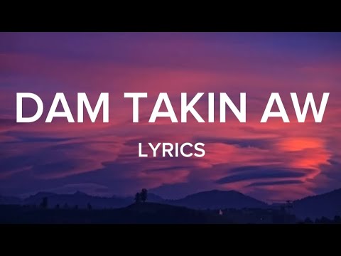 Dam takin aw/Leskey_Nghilhrualloha_Richie_Fanai_(lyrics)