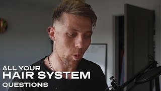 Crappy Hair System Installers, Lying To Friends about Hair Loss and ALL YOUR QUESTIONS