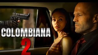 Colombiana 2 (2025) Movie Zoe Saldana, Jason Statham, Cliff Curtis _ Hollywood Action movies