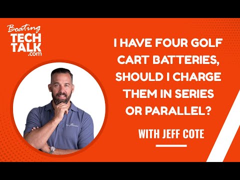 I Have Four Golf Cart Batteries, Should I Charge Them in Series or Parallel?