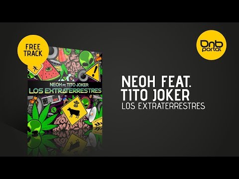 NEOH feat. Tito Joker - Los Extraterrestres [Free] | Drum and Bass