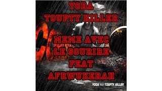 Yoda Toupty Killer - Même avec le sourire feat Afrwukerah (Reggae audio)