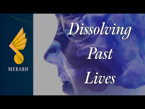 Merabh - Dissolving Past Lives