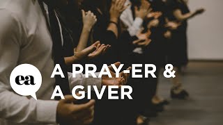 A Pray-er & a Giver