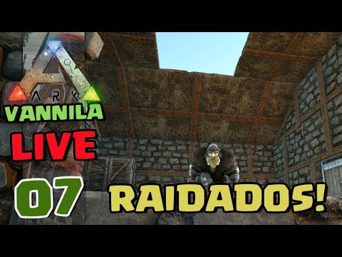 Ark Vanilla - Fomos raidados!  - #07