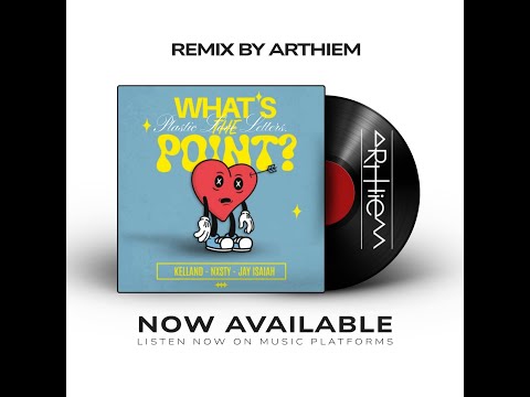 WHATS THE POINT ? KELLAND x NXSTY x JAY ISAIAH (REMIX BY ARTHIEM)