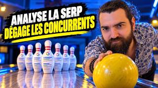 Comment Analyser une SERP pour Dégager la Concurrence 🗑️