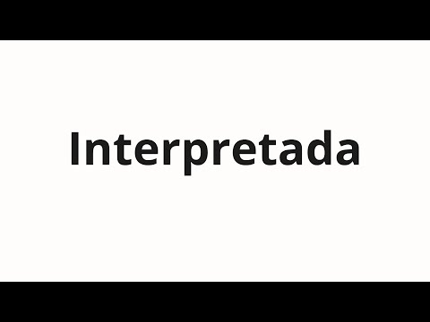How to pronounce Interpretada