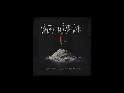 Dj Sava X Emil Lassaria X Adriana Onci - Stay With Me (Lyric Video)