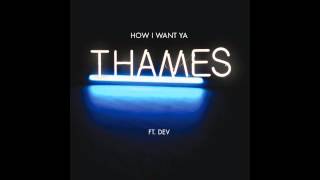 Thames - How I Want Ya ft. Dev (1 hour version)