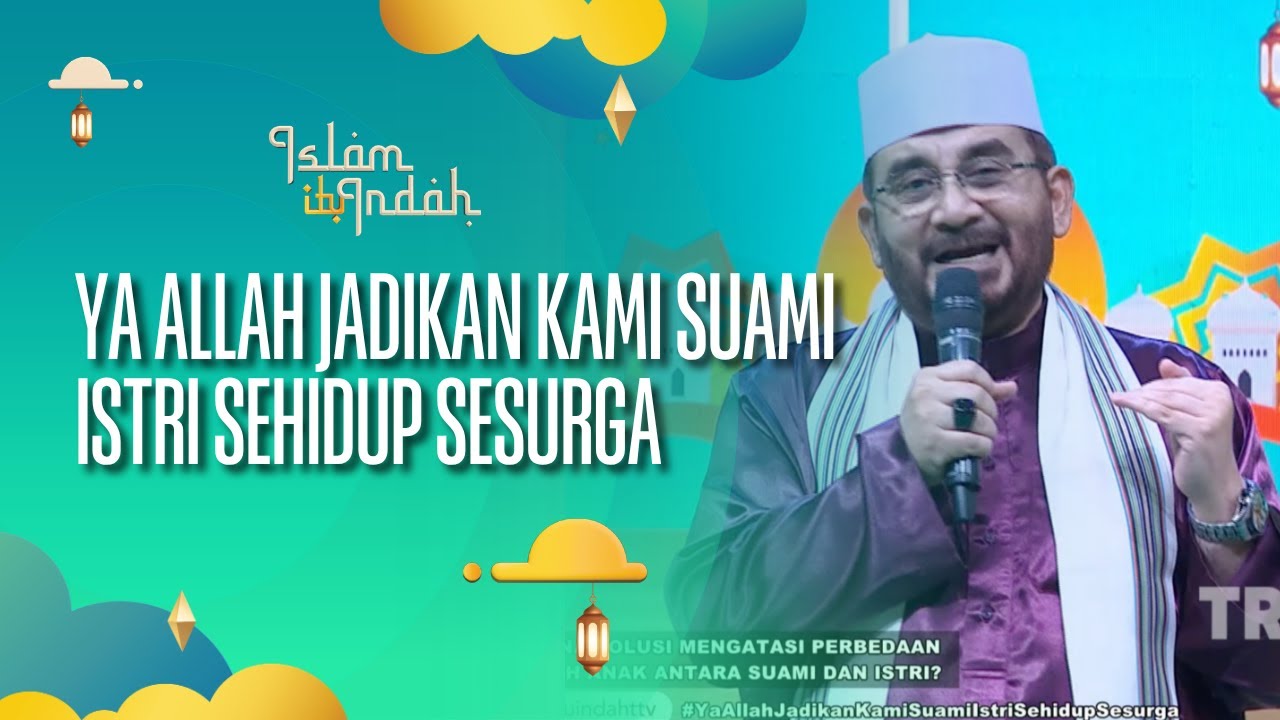(FULL) Ya Allah Jadikan Kami Suami Istri Sehidup Sesurga - ISLAM ITU INDAH (24/07/26)