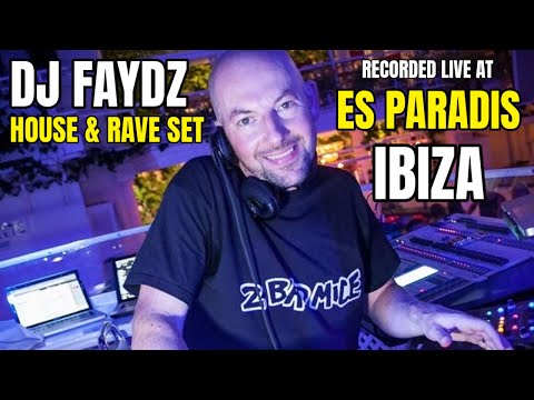 DJ FAYDZ Live @ Es Paradis IBIZA