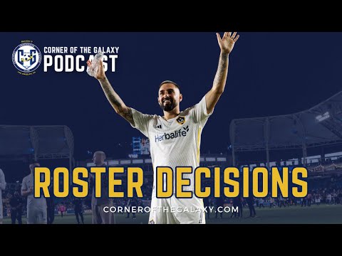 PODCAST: Roster Decisions Loom Large as LA Galaxy Plot a Path to 2026