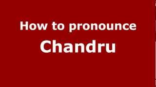 How to pronounce Chandru