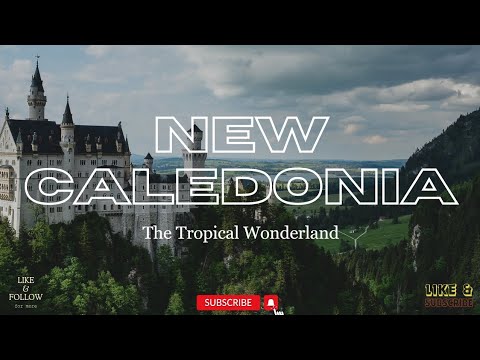 New Caledonia - The Tropical Wonderland