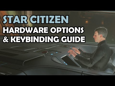 Star Citizen Hardware Configuration and Keybind Setup Guide / Tutorial