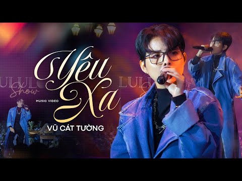 YÊU XA - VŨ CÁT TƯỜNG live at #Lululola