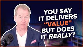 If “Value” Isn’t Driving Your Decisions, You’re Failing