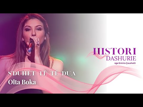 Olta Boka - S'duhet të të Dua