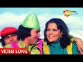 Main Babu Chhaila Chhailla Babu 1977 Rajesh Khanna Zeenat A Asrani Kishore Kumar Hit Songs