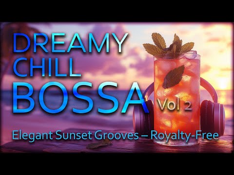 BOOSA NOVA LOUNGE MIX ✧ Volume 2 – Dreamy Chill Bossa for Bars & Sunset Moments