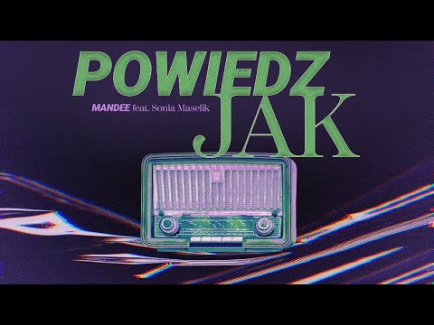 MANDEE ft. Sonia Maselik - Powiedz Jak