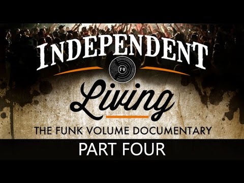 Independent Living - The Funk Volume Documentary (Part 4 of 4)