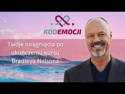 Twoje osiągnięcia po ukończeniu kursu 🍀Kod Emocji 🍀Bradley Nelson | po polsku