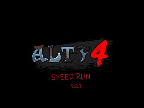 ALTF4 Speedrun 5:27