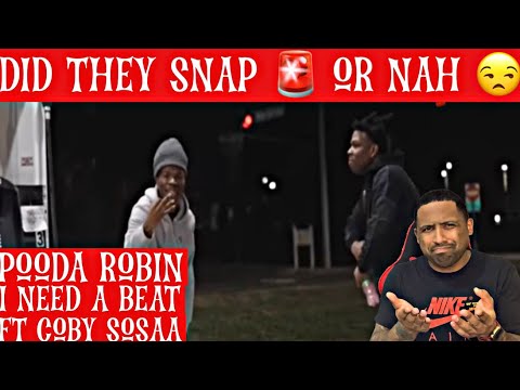 DID THEY SNAP OR NAH? Pooda Robin x Coby Sosaa- I Need A Beat | Reaction