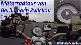 preview picture of video 'Motorradtour von Berlin nach Zwickau, Teil 2 über Landstraße & Autobahn ...'