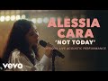 Alessia Cara - Not Today (Live Acoustic)