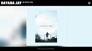 Rayana Jay - In With You (prod. by Kevin Lavitt)