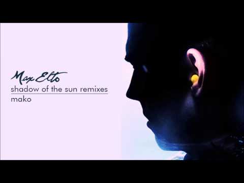 Max Elto - "Shadow of the Sun" (Mako Remix)