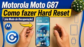 Motorola Moto G87: Como fazer Hard Reset | via Modo de Recuperação