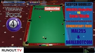 Virtual Pool 4 Online - Scotch Doubles with commentary from Mal255 & 9BallDotCom