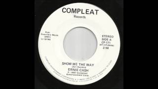 Ernie Cash - Show Me The Way
