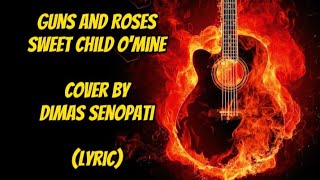 Download lagu Lirik lagu barat Sweet Child O'Mine Cover by Dimas Senopati mp3